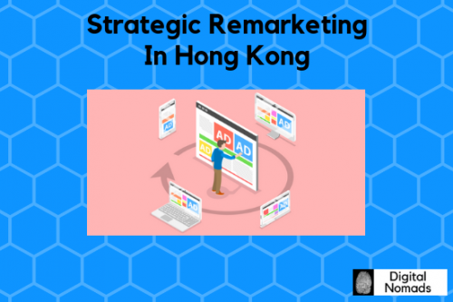 Strategic Remarketing In Hong Kong